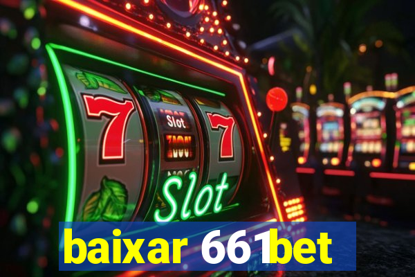 baixar 661bet